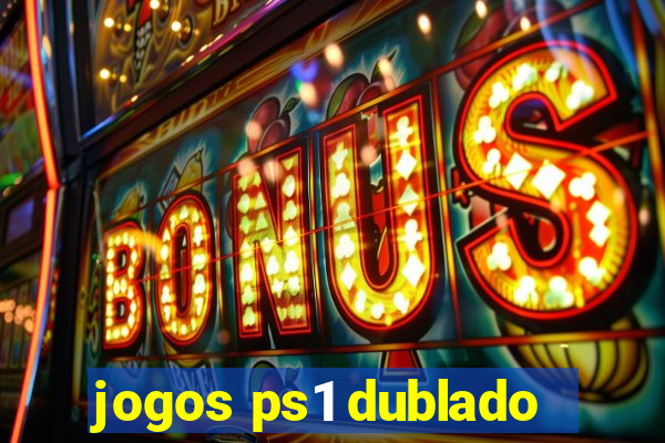 jogos ps1 dublado